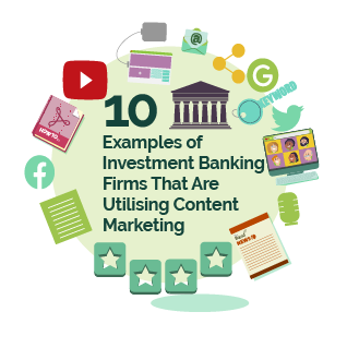 10 examples of investment banking firms that are utlising content marketing