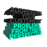 Addressing problems from your customer's perspective