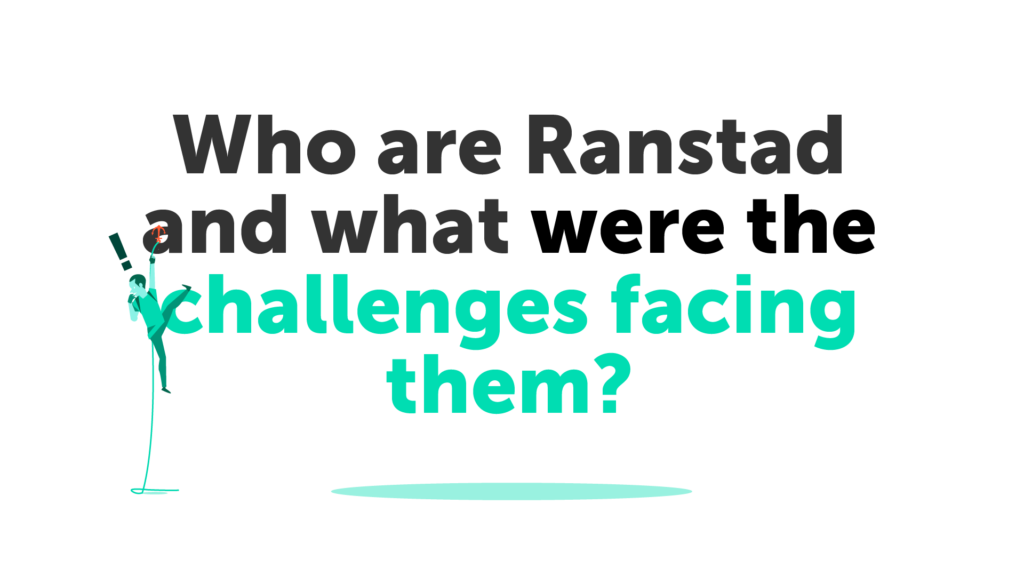 Who are Ranstad and what were the challenges facing them?
